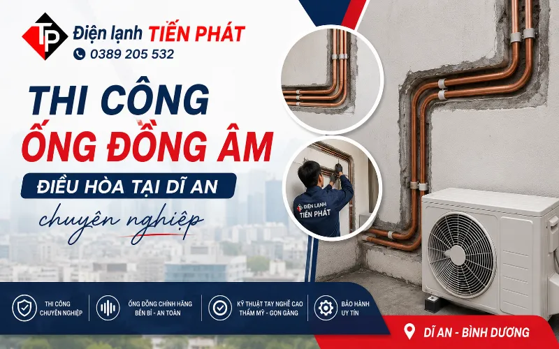 Thi công ống đồng âm điều hòa tại Dĩ An chuyên nghiệp, chuẩn xác
